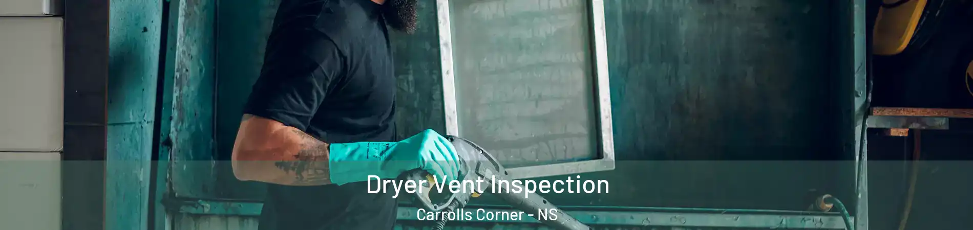 Dryer Vent Inspection Carrolls Corner - NS