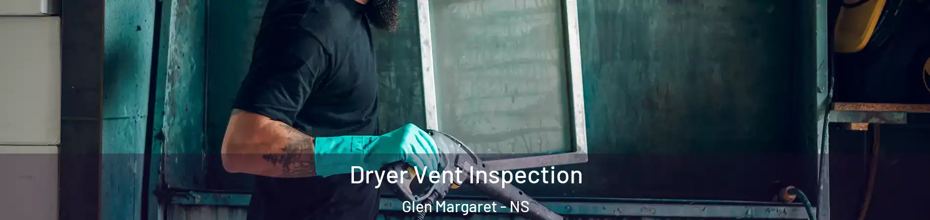 Dryer Vent Inspection Glen Margaret - NS