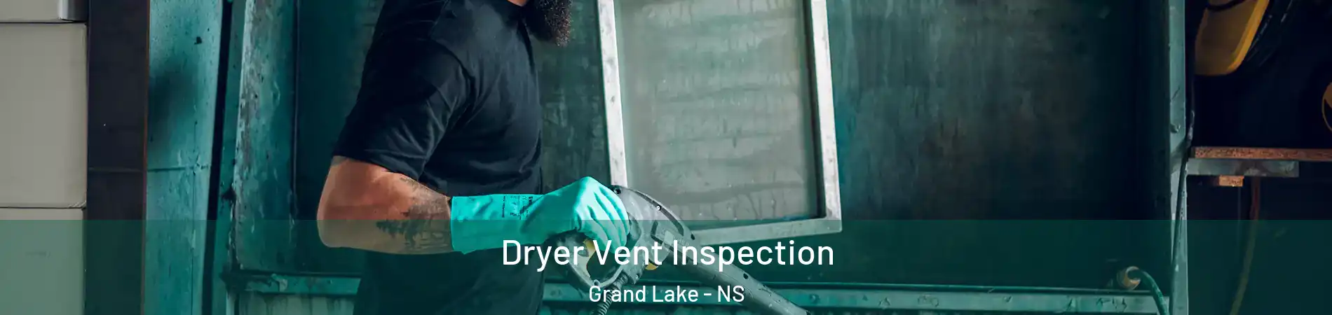 Dryer Vent Inspection Grand Lake - NS