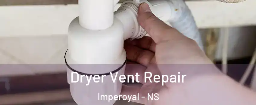 Dryer Vent Repair Imperoyal - NS