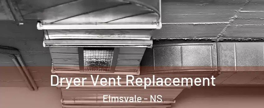 Dryer Vent Replacement Elmsvale - NS