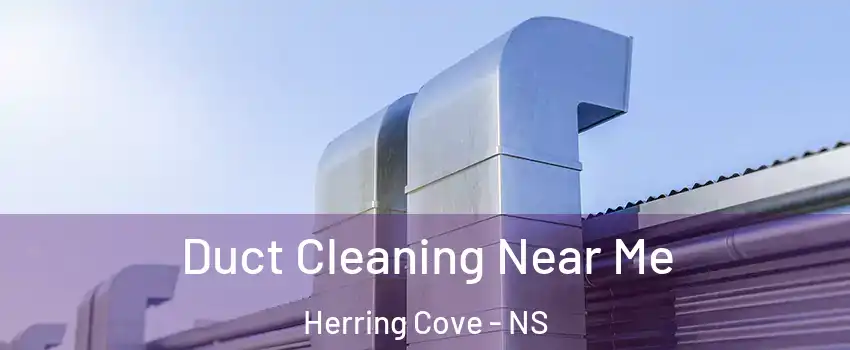Duct Cleaning Near Me Herring Cove - NS