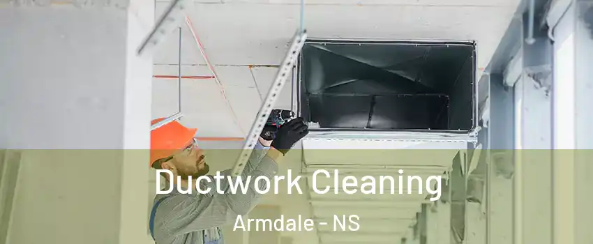 Ductwork Cleaning Armdale - NS