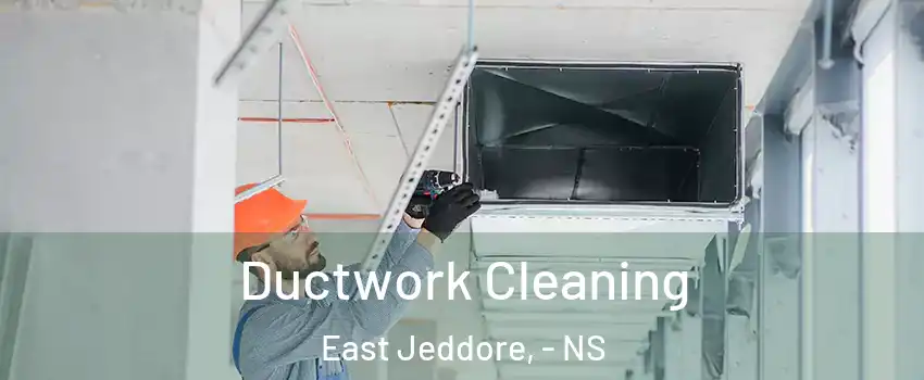 Ductwork Cleaning East Jeddore, - NS