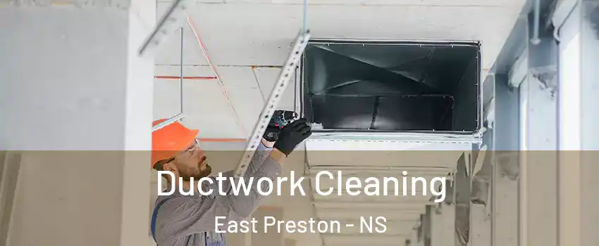 Ductwork Cleaning East Preston - NS