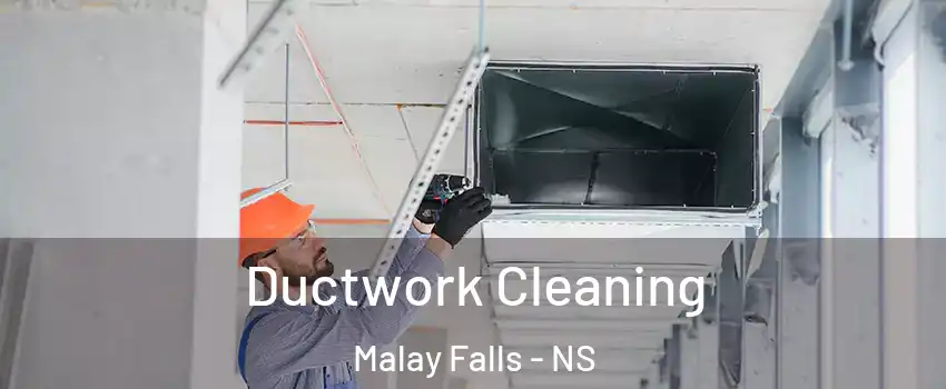 Ductwork Cleaning Malay Falls - NS