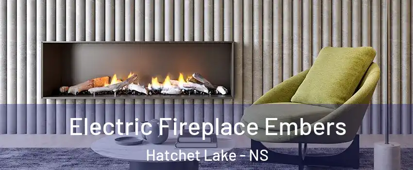 Electric Fireplace Embers Hatchet Lake - NS