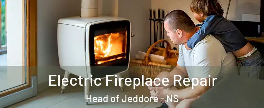 Electric Fireplace Repair Head of Jeddore - NS