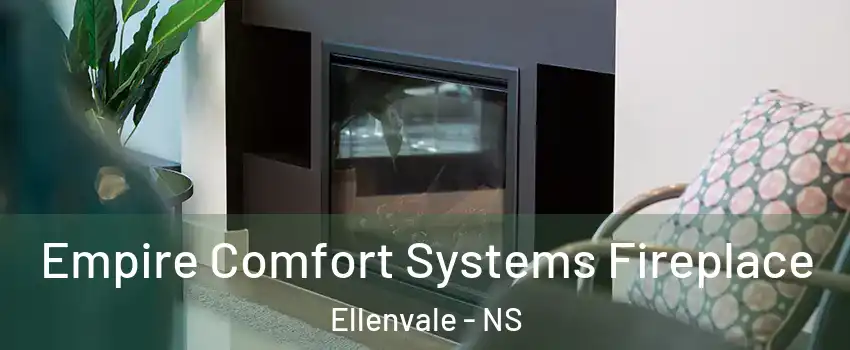 Empire Comfort Systems Fireplace Ellenvale - NS