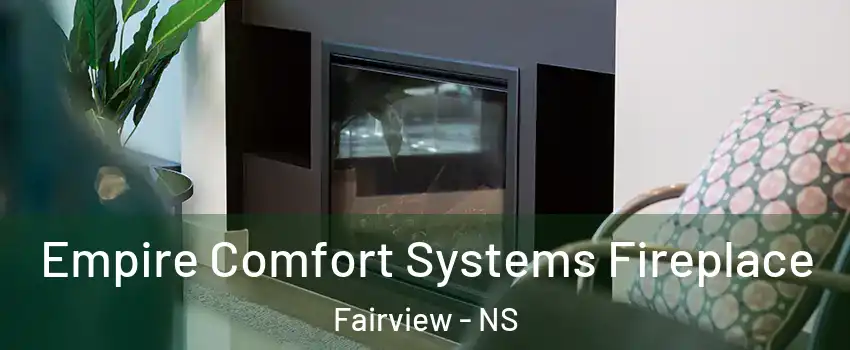 Empire Comfort Systems Fireplace Fairview - NS