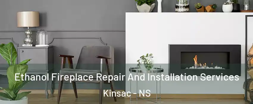 Ethanol Fireplace Repair And Installation Services Kinsac - NS
