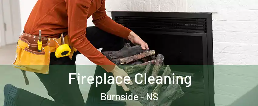 Fireplace Cleaning Burnside - NS