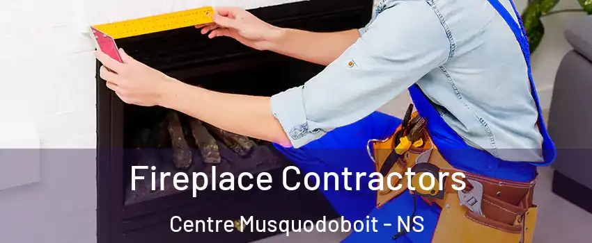 Fireplace Contractors Centre Musquodoboit - NS
