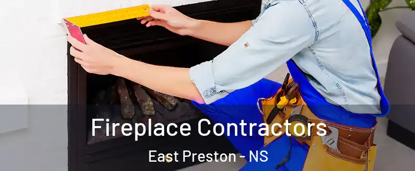 Fireplace Contractors East Preston - NS