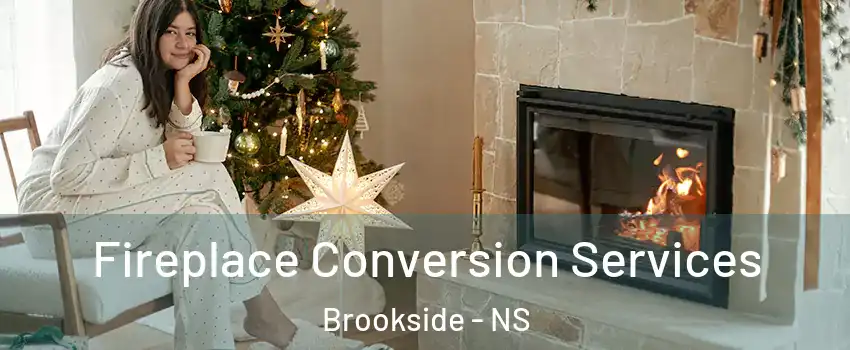 Fireplace Conversion Services Brookside - NS