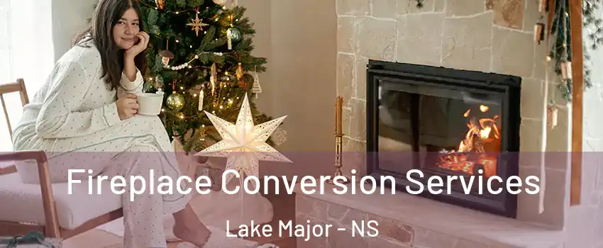 Fireplace Conversion Services Lake Major - NS