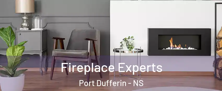 Fireplace Experts Port Dufferin - NS