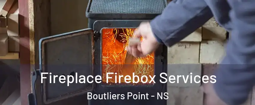 Fireplace Firebox Services Boutliers Point - NS