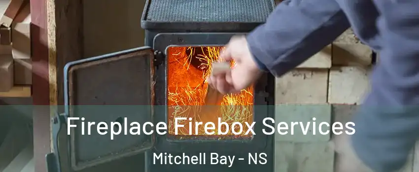 Fireplace Firebox Services Mitchell Bay - NS
