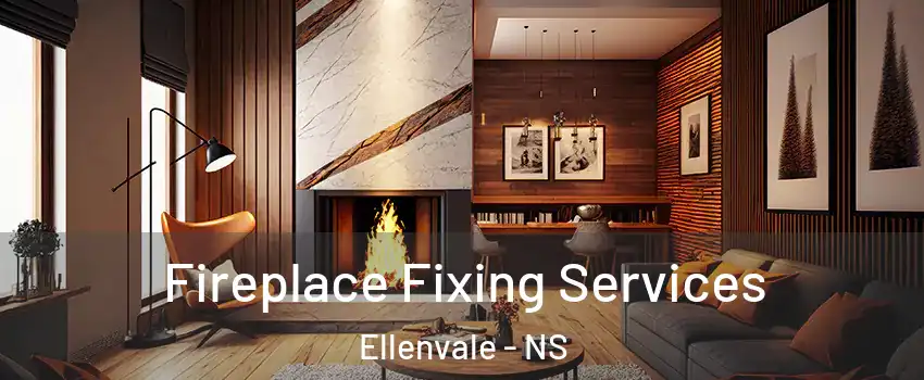 Fireplace Fixing Services Ellenvale - NS