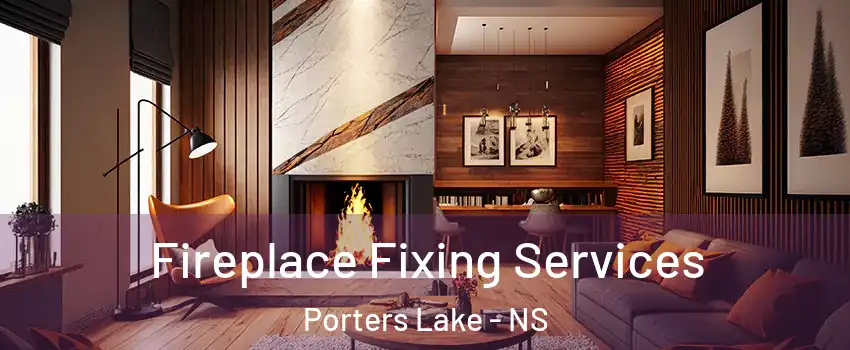 Fireplace Fixing Services Porters Lake - NS