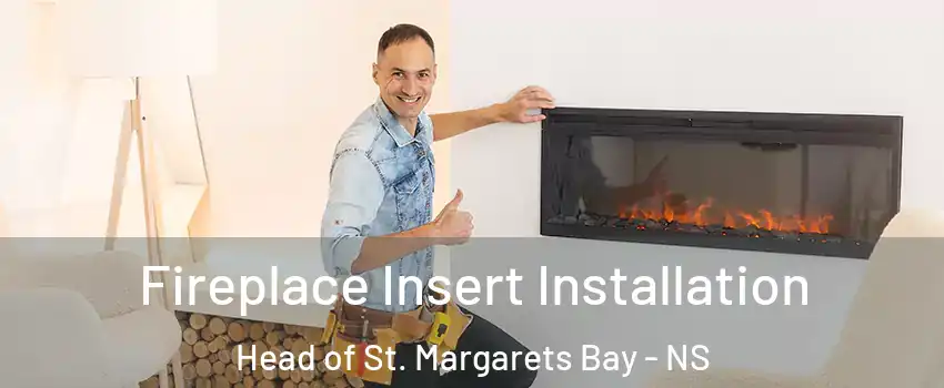 Fireplace Insert Installation Head of St. Margarets Bay - NS