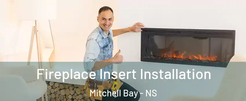 Fireplace Insert Installation Mitchell Bay - NS