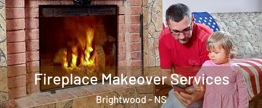 Fireplace Makeover Services Brightwood - NS