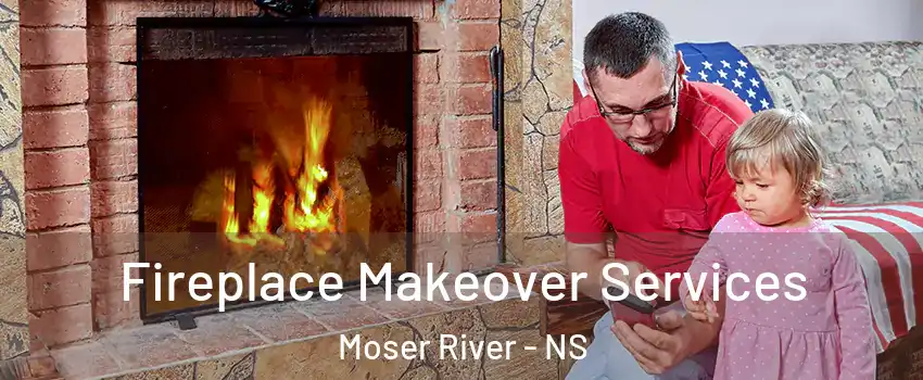 Fireplace Makeover Services Moser River - NS