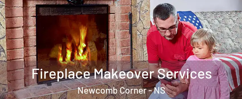 Fireplace Makeover Services Newcomb Corner - NS