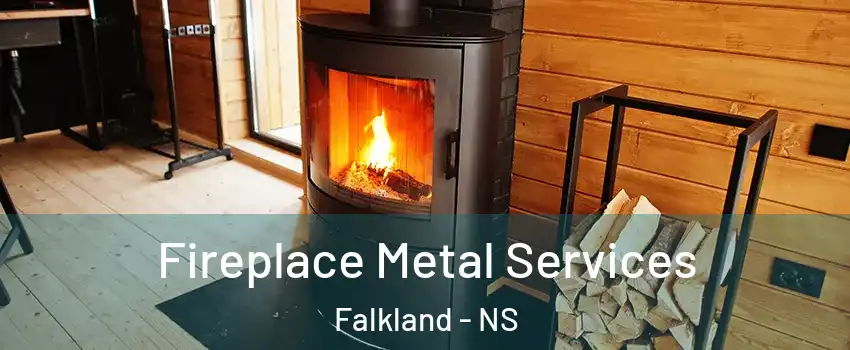 Fireplace Metal Services Falkland - NS