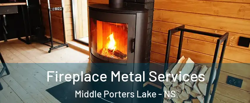 Fireplace Metal Services Middle Porters Lake - NS