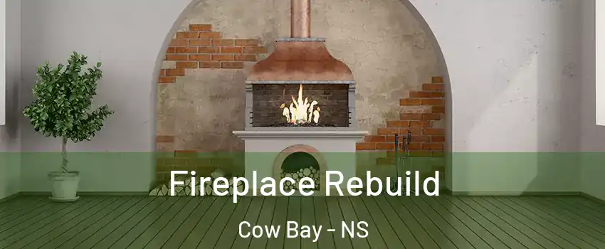 Fireplace Rebuild Cow Bay - NS