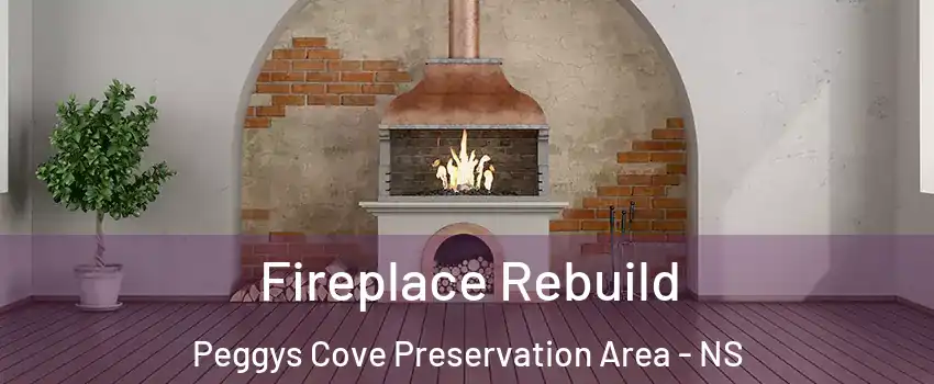 Fireplace Rebuild Peggys Cove Preservation Area - NS