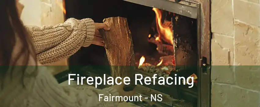 Fireplace Refacing Fairmount - NS