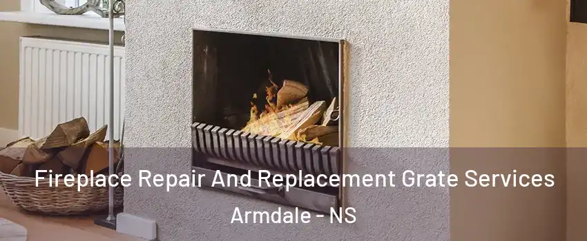Fireplace Repair And Replacement Grate Services Armdale - NS