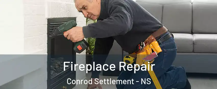 Fireplace Repair Conrod Settlement - NS
