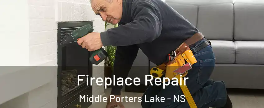 Fireplace Repair Middle Porters Lake - NS