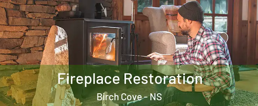 Fireplace Restoration Birch Cove - NS