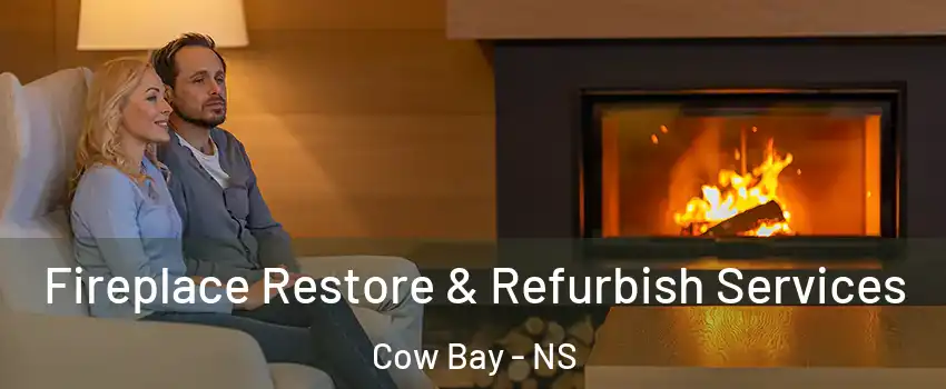 Fireplace Restore & Refurbish Services Cow Bay - NS