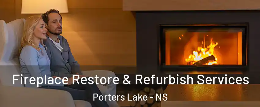 Fireplace Restore & Refurbish Services Porters Lake - NS