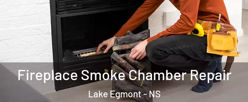 Fireplace Smoke Chamber Repair Lake Egmont - NS
