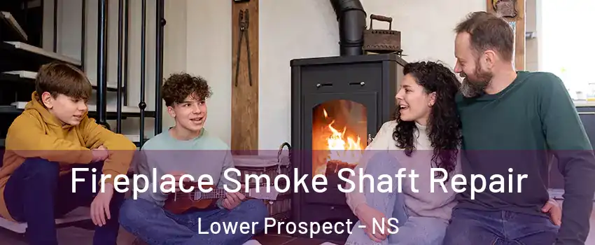 Fireplace Smoke Shaft Repair Lower Prospect - NS