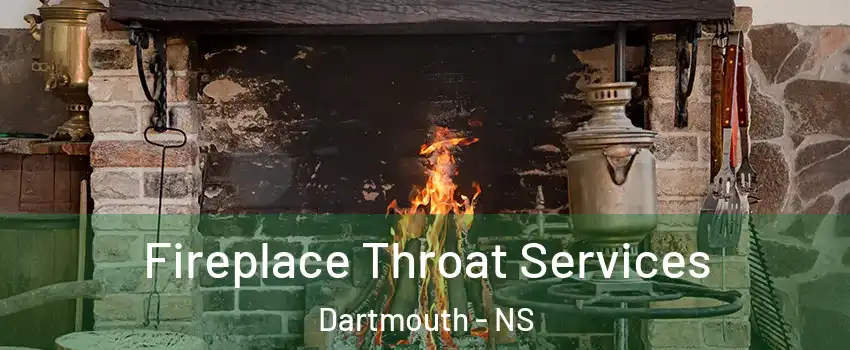 Fireplace Throat Services Dartmouth - NS