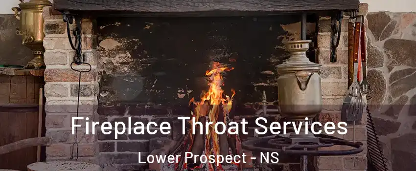 Fireplace Throat Services Lower Prospect - NS