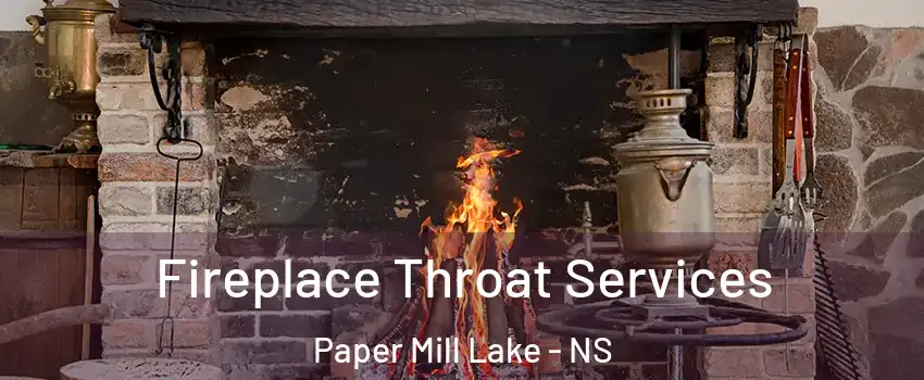 Fireplace Throat Services Paper Mill Lake - NS
