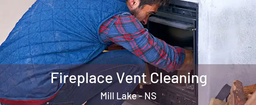 Fireplace Vent Cleaning Mill Lake - NS