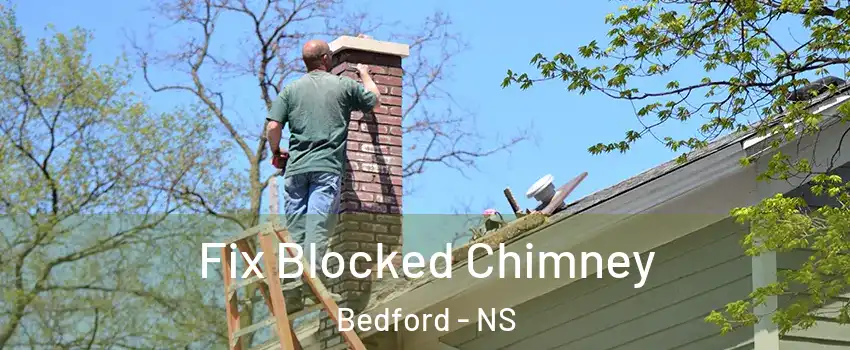 Fix Blocked Chimney Bedford - NS