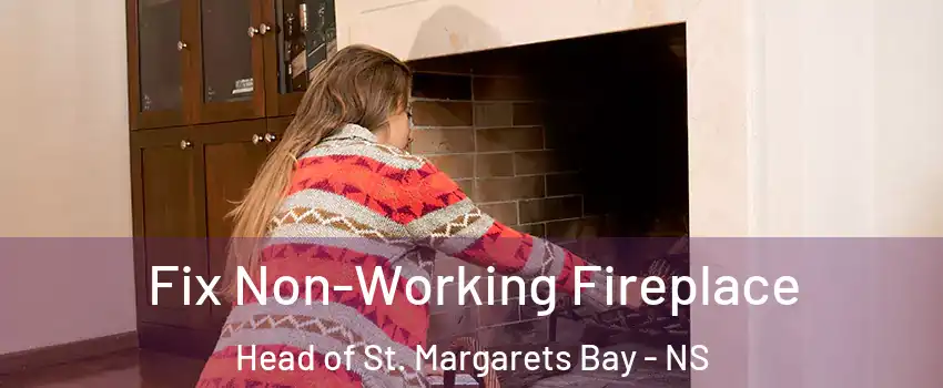 Fix Non-Working Fireplace Head of St. Margarets Bay - NS