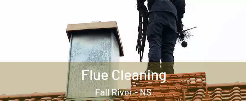 Flue Cleaning Fall River - NS
